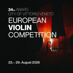 34&deg; Premio Citt&agrave; di Vittorio Veneto - Concorso Europeo di violino